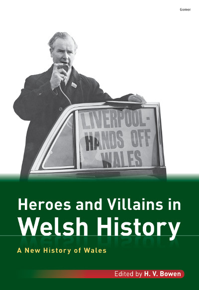 Llun o 'A New History of Wales - Heroes and Villains in Welsh History' 
                              gan H. V. Bowen